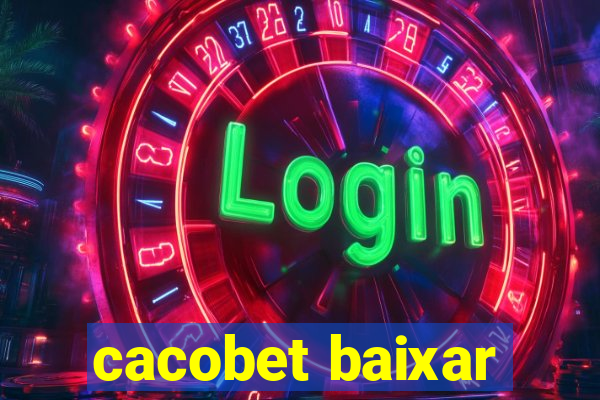 cacobet baixar